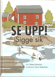 Se upp, Sigge sik 001